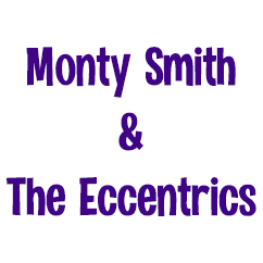 Monty Smith and The Eccentrics